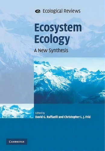 Ecosystem Ecology : A New Synthesis, De David G. Raffaelli. Editorial Cambridge University Press, Tapa Blanda En Inglés