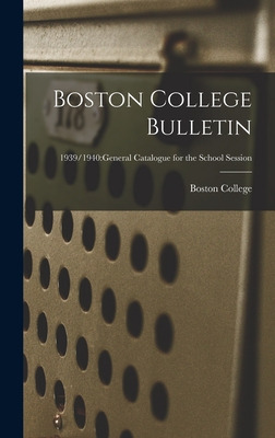 Libro Boston College Bulletin; 1939/1940: General Catalog...