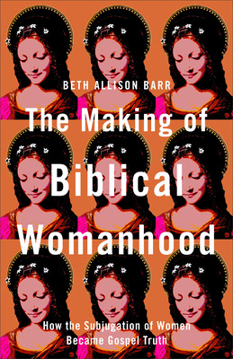Libro Making Of Biblical Womanhood - Barr, Beth Allison