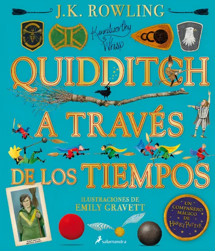 comprar Quidditch a través de los tiempos. Edición ilustrada, de Rowling, J. K.. Salamandra Infantil y juvenil, vol. 10. Editorial Salamandra Infantil Y Juvenil, tapa dura, edición 1ª edicion en español, 2021