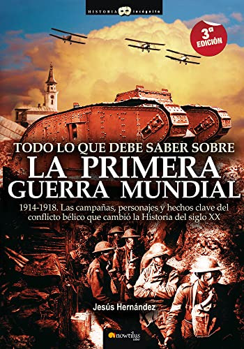 Todo Lo Que Debe Saber Sobre La Primera Guerra Mundial -hist