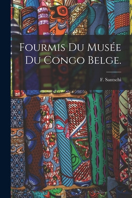 Libro Fourmis Du Musã©e Du Congo Belge. - Santschi, F.