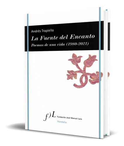 La Fuente Del Encanto, De Andres Trapiello. Editorial Fund. Jose Manuel Lara, Tapa Blanda En Español, 2021