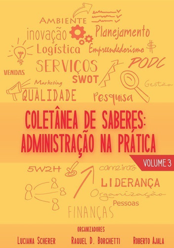 Coletânea De Saberes:: Administração Da Prática Iii, De Luciana Scherer Raquel D. Borghetti Roberto Ajala. Série Não Aplicável, Vol. 1. Editora Clube De Autores, Capa Mole, Edição 1 Em Português, 2020