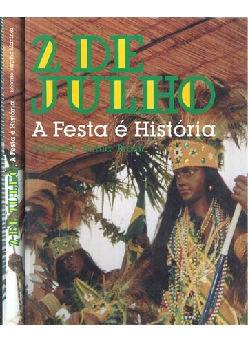 Livro 2 De Julho A Festa É História