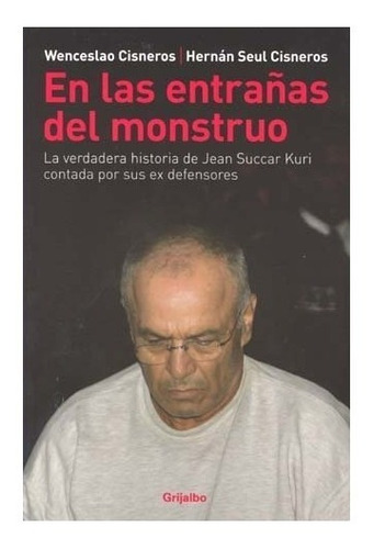 En Las Entrañas Del Monstruo Wenceslao Cisneros Libro