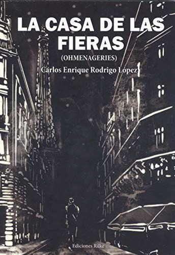 Libro La Casa De Las Fieras. (ohmenageries) - Rodrigo Lopez,