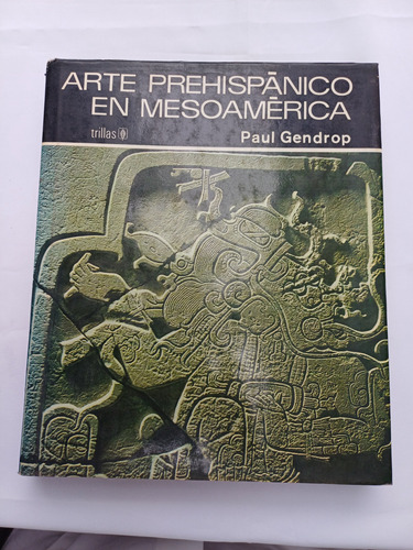 { Libro: Arte Prehispánico En Mesoamérica - Paul Gendrop }