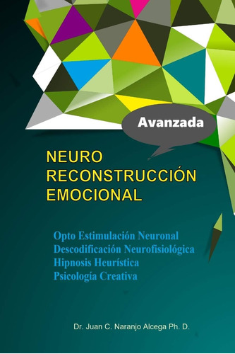 Libro: Neuro Reconstruccion Emocional: Hipnosis Heuristica O