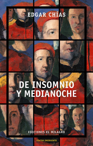 De insomnio y medianoche: (Cuento para espantar gatas) Pieza para dos voces, de Chías, Edgar. Serie Teatro Emergente Editorial Ediciones El Milagro, tapa blanda en español, 2008