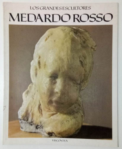 Medardo Rosso Grandes Escultores # 29 Viscontea Libro
