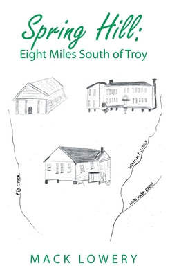 Libro Spring Hill: Eight Miles South Of Troy - Lowery, Mack