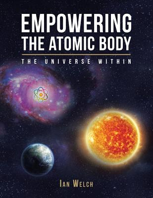 Libro Empowering The Atomic Body: The Universe Within - W...