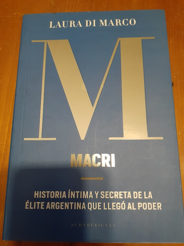 Macri: Historia Íntima Y Secreta - Laura Di Marco