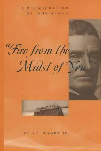 Fire From The Midst Of You , De Louis A. Decaro. Editorial New York University Press, Tapa Blanda En Inglés