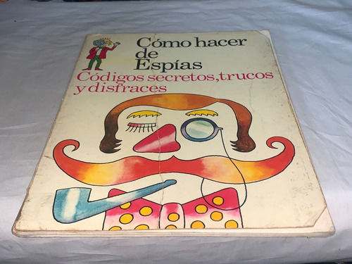 Como Hacer De Espias: Codigos Secretos, Trucos Y Disfraces (Usado)