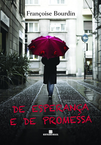 De esperança e de promessa, de Bourdin, Francoise. Editora Bertrand Brasil Ltda., capa mole em português, 2011
