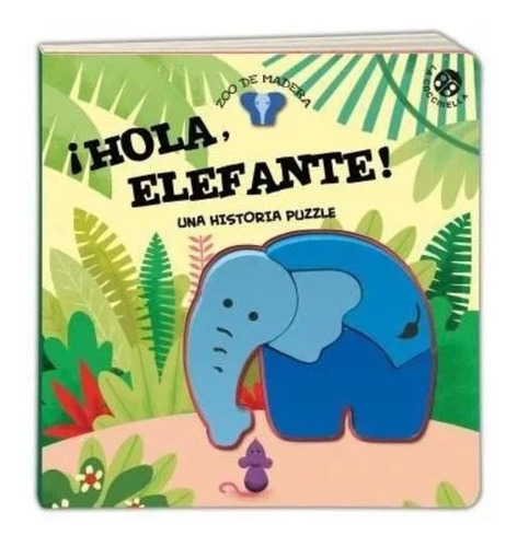 Hola Elefante Una Historia Con Puzle Coleccion Zoo De Madera