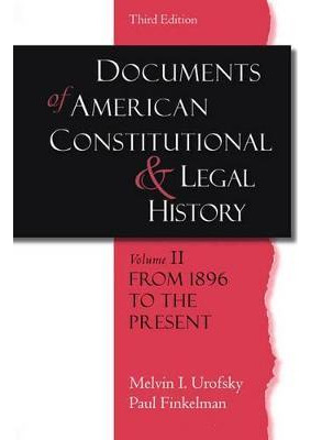 Documents Of American Constitutional And Legal History - ...