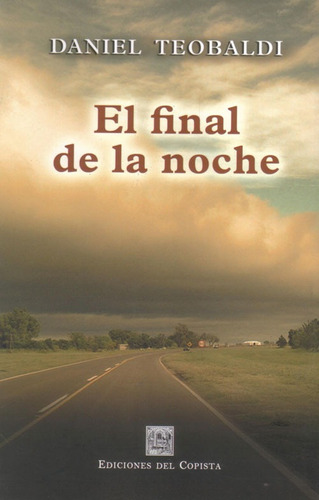 El Final De La Noche. Daniel Teobaldi. (co)