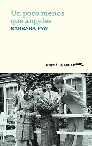 Un Poco Menos Que Angeles - Pym Barbara (libro)