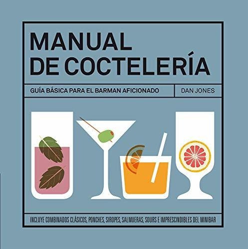 Libro: Manual De Coctelería / Dan Jones