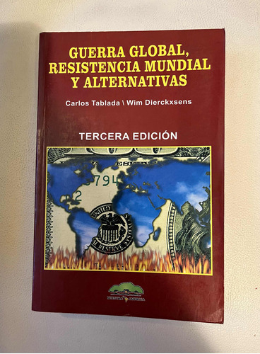 Guerra Global, Resistencia Mundial Y Alternativas. 3 Edición