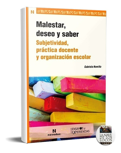 Malestar, Deseo Y Saber  Gabriela Nemiña (ne)