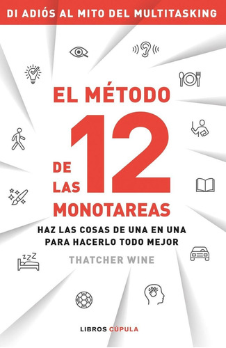 Libro: El Método De Las 12 Monotareas. Wine, Thatcher. Cupul