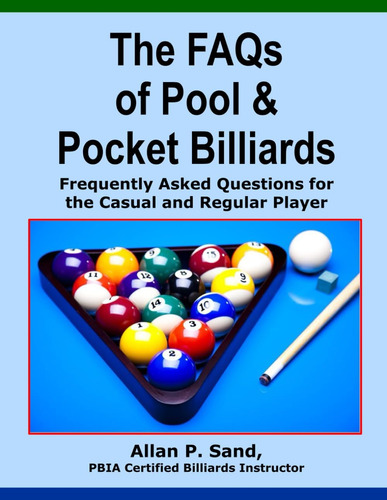 Libro: The Faqs Of Pool & Pocket Billiards: Frequently Asked