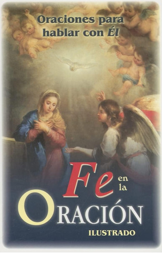 Libro: Fe En La Oracion, La-oraciones Para Hablar Con El