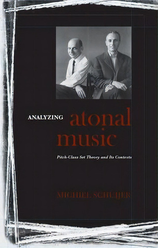 Analyzing Atonal Music, De Michiel Schuijer. Editorial Boydell Brewer Ltd, Tapa Dura En Inglés