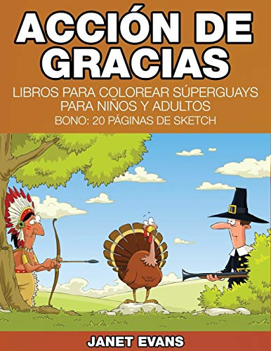 Accion De Gracias: Libros Para Colorear Superguays Para Niño