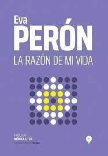 Libro - Razon De Mi Vida (coleccion Cabecita Negra) - Peron