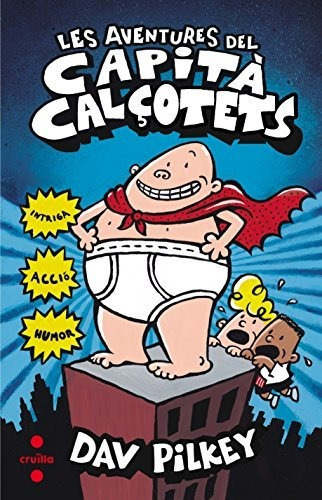 Les Aventures Del Capità Calçotets (capitán Calzoncillos)