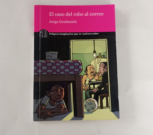 El Caso Del Robo Al Correo Jorge Grubissich (Usado)