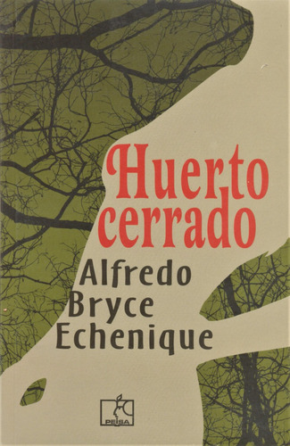 Huerto Cerrado - Alfredo Bryce Echenique - Peisa