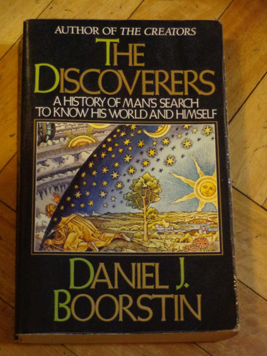 Daniel  Boorstin: The Discoverers. A History Of Man´s Search