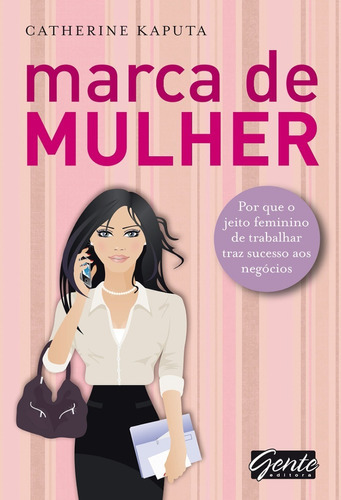 Livro Marca De Mulher, De Catherine Kaputa. Editora Gente Em Português