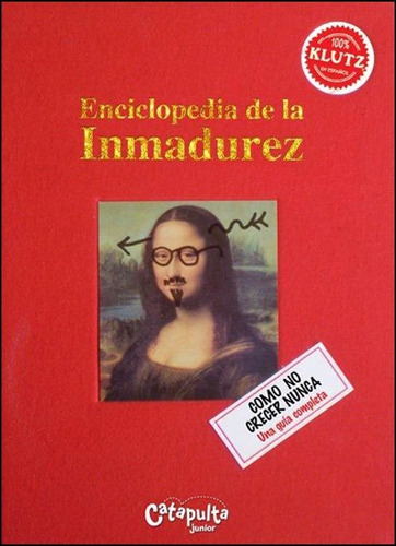 Enciclopedia De La Inmadurez - Los Editores De Klutz