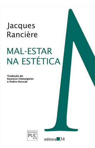 Mal-estar Na Estetica - 1ªed.(2023), De Jacques Rancière. Editora Editora 34, Capa Mole, Edição 1 Em Português, 2023