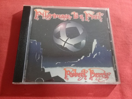 Robert Berry  - Pilgrimage  To A Point   / In Canada B7 