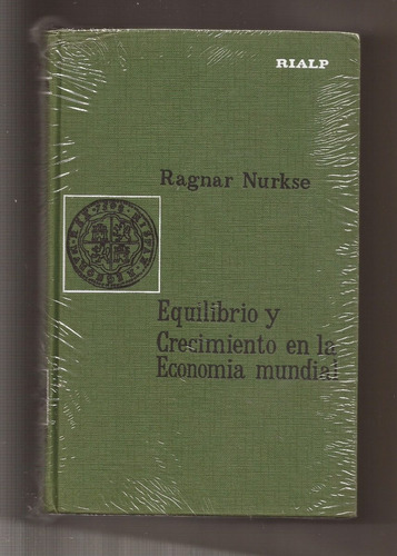 Equilibrio Y Crecimiento En La Economía Mundial R Nurkse ^