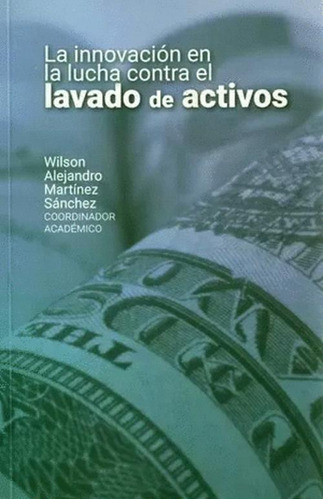 Libro La Innovación En La Lucha Contra El Lavado De Activos