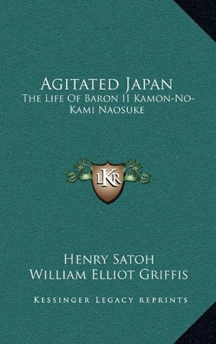 Agitated Japan The Life Of Baron Ii Kamonnokami Naosuke Base