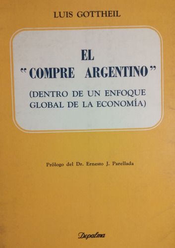 Luis Gottheil - El   Compre Argentino   Dentro De Un Enfoque