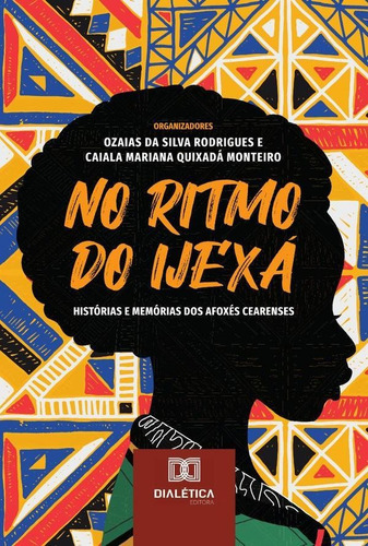 No Ritmo Do Ijexá, De Ozaias Da Silva Rodrigues. Editorial Dialética, Tapa Blanda En Portugués, 2022