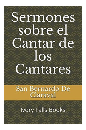 Libro Sermones Sobre El Cantar De Los Cantares (spanish Edit