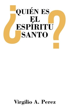 Libro Â¿quiã©n Es El Espã­ritu Santo? - Perez, Virgilio A.
