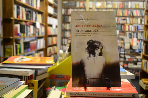 Eros Una Vez. Julia Santibáñez.